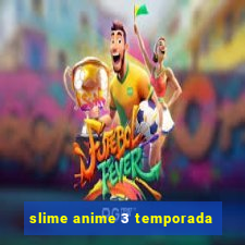 slime anime 3 temporada